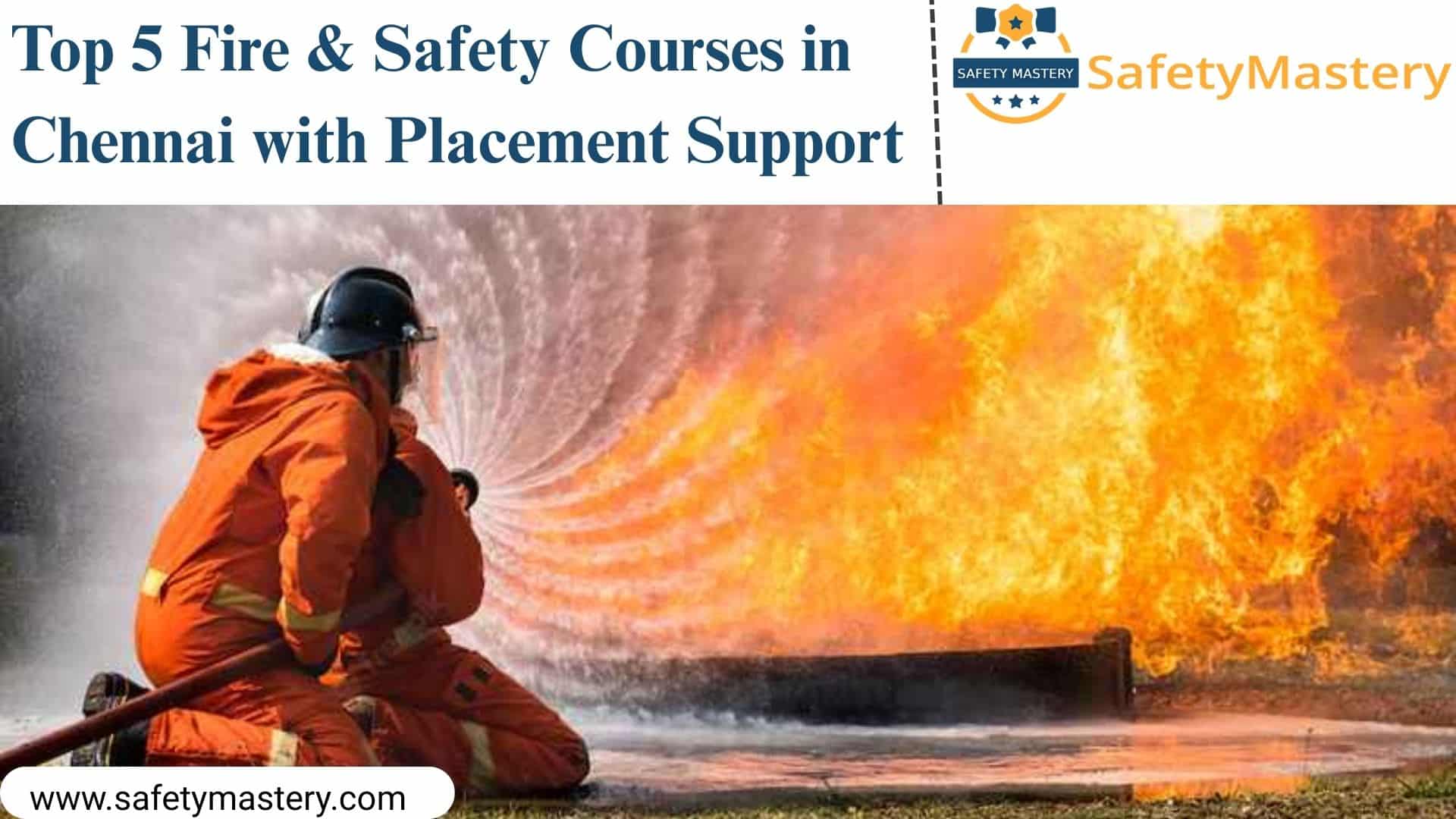 Top 5 Fire & Safety Courses in Chennai with Placement Support